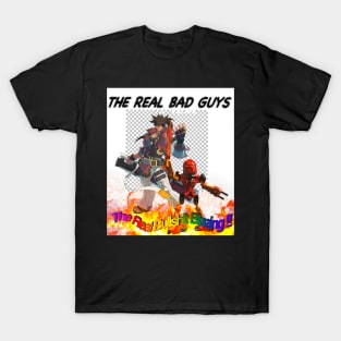 The real bad guys T-Shirt